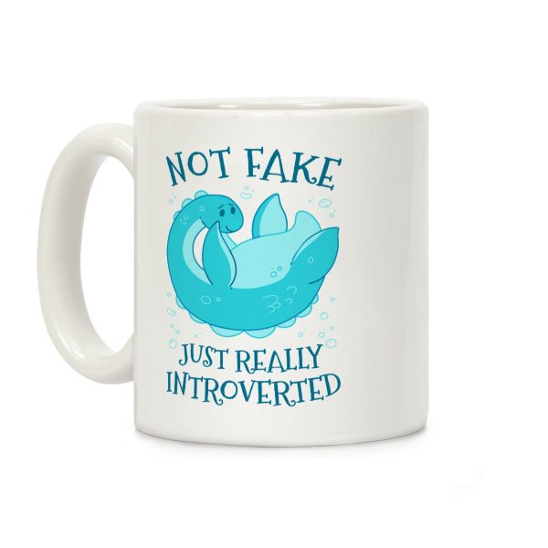 Not Fake, Just Really Introverted Coffee Mug Not Fake, Just Really Introverted Coffee Mug