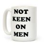 Not Keen On Men Coffee Mug