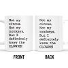 Not My Circus, Not My Monkeys, Know The Clowns Mug - Personalized Custom Coffee Mug - COL077_MG