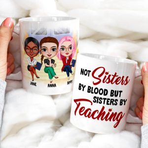 Not Sisters By Blood But Teacher By Teaching Personalized Besties Coffee Mug Gift For Friend