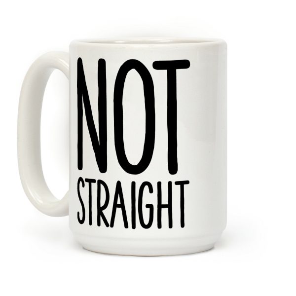 Not Straight Coffee Mug Not Straight Coffee Mug