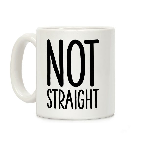 Not Straight Coffee Mug Not Straight Coffee Mug
