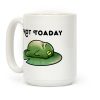 Not Toaday Coffee Mug Not Toaday Coffee Mug