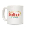 Not Tonight Ladies Coffee Mug Not Tonight Ladies Coffee Mug