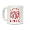 Not Without a Book Coffee Mug Not Without a Book Coffee Mug