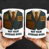 Not Your Average Boss, Suit and Accessories - Personalized Custom Coffee Mug - OFW004_MG Not Your Average Boss, Suit and Accessories - Personalized Custom Coffee Mug - OFW004_MG