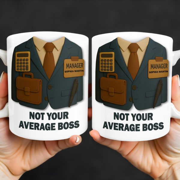 Not Your Average Boss, Suit and Accessories - Personalized Custom Coffee Mug - OFW004_MG Not Your Average Boss, Suit and Accessories - Personalized Custom Coffee Mug - OFW004_MG