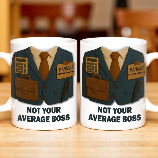 Not Your Average Boss, Suit and Accessories - Personalized Custom Coffee Mug - OFW004_MG Not Your Average Boss, Suit and Accessories - Personalized Custom Coffee Mug - OFW004_MG