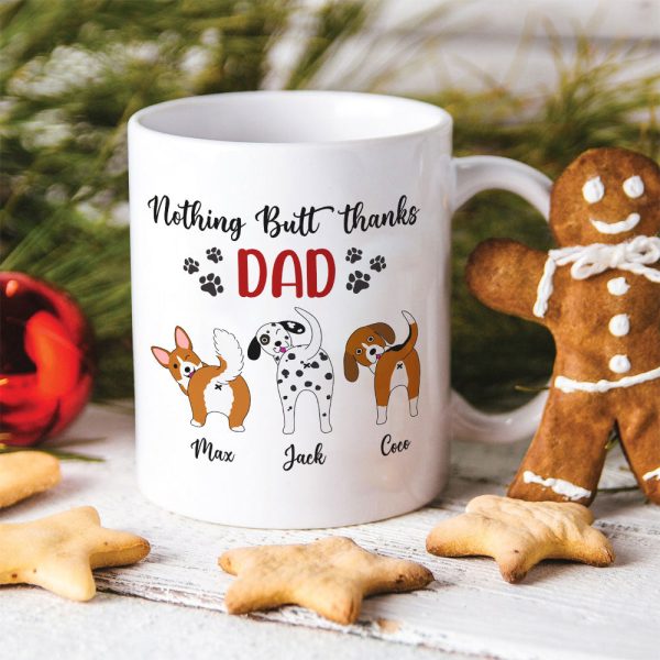 Nothing Butt Thanks Dad Personalized Dog Mug, Gift For Dog Lovers Nothing Butt Thanks Dad Personalized Dog Mug, Gift For Dog Lovers