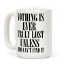 Nothing Is Ever Truly Lost Unless Mom Can't Find It Coffee Mug Nothing Is Ever Truly Lost Unless Mom Can't Find It Coffee Mug