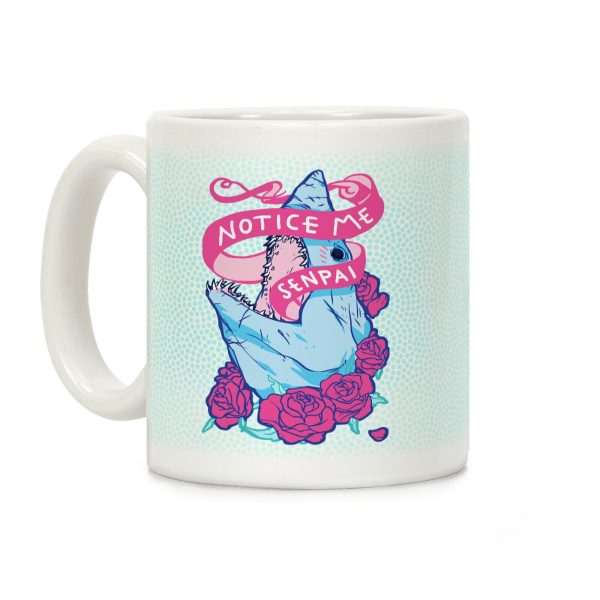 Notice Me Senpai Shark Coffee Mug Notice Me Senpai Shark Coffee Mug