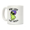Now Look At This Coffee Mug Now Look At This Coffee Mug