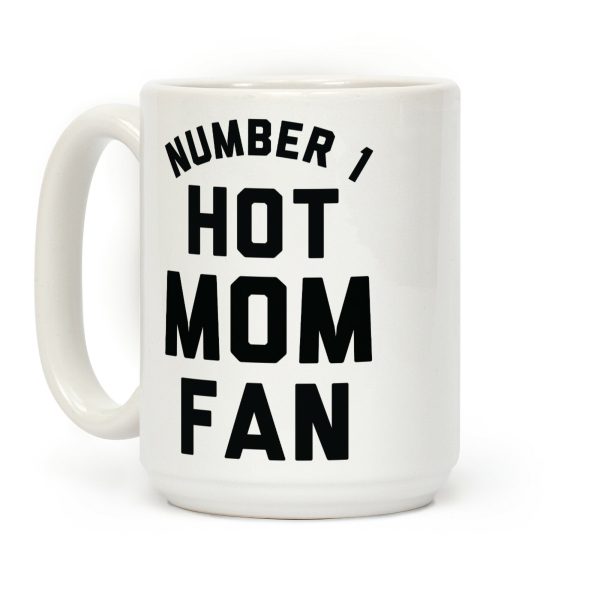 Number 1 Hot Mom Fan Coffee Mug Number 1 Hot Mom Fan Coffee Mug