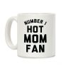 Number 1 Hot Mom Fan Coffee Mug Number 1 Hot Mom Fan Coffee Mug