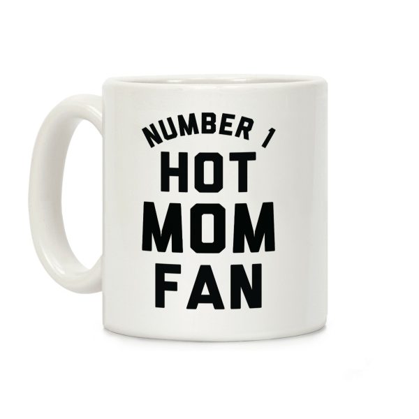 Number 1 Hot Mom Fan Coffee Mug Number 1 Hot Mom Fan Coffee Mug