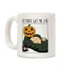October Got Me Like Coffee Mug October Got Me Like Coffee Mug