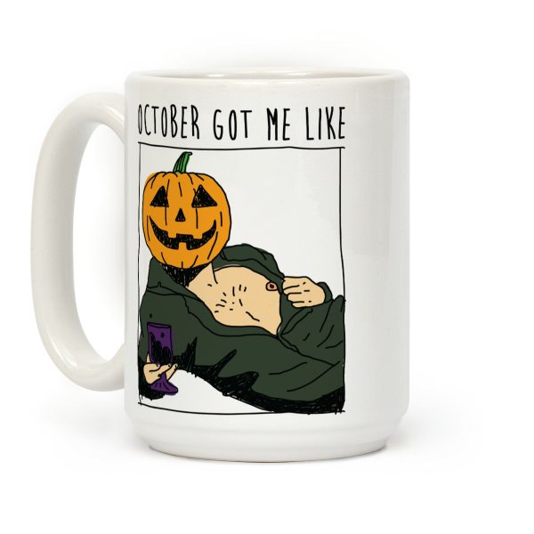 October Got Me Like Coffee Mug October Got Me Like Coffee Mug