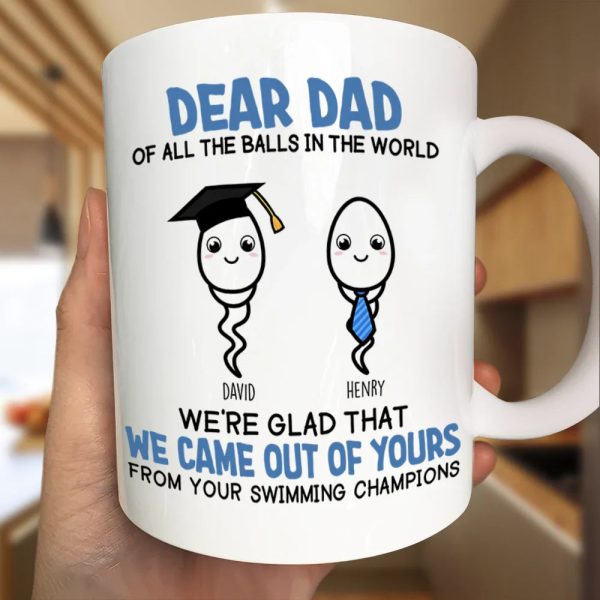 Of All The Balls In The World - Funny Gift For Dad, Father, Grandpa - Personalized Mug Of All The Balls In The World - Funny Gift For Dad, Father, Grandpa - Personalized Mug