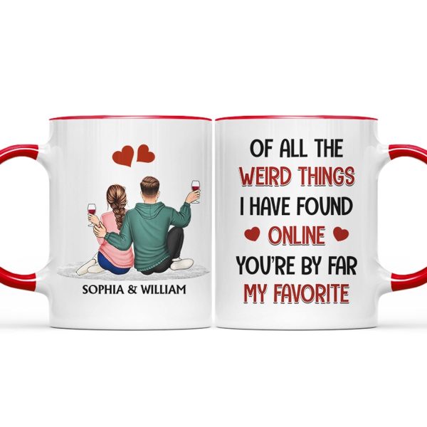 Of All The Weird Things - Anniversary, Loving Gift For Couples, Husband, Wife - Personalized Accent Mug Of All The Weird Things - Anniversary, Loving Gift For Couples, Husband, Wife - Personalized Accent Mug