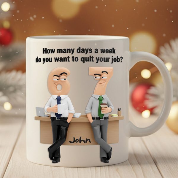 Office Humor Coffee Mug Personalized Gifts For Coworker 02TODT181125 Office Humor Coffee Mug Personalized Gifts For Coworker 02TODT181125