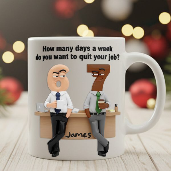 Office Humor Coffee Mug Personalized Gifts For Coworker 02TODT181125 Office Humor Coffee Mug Personalized Gifts For Coworker 02TODT181125