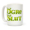 Ogre Slut Coffee Mug Ogre Slut Coffee Mug