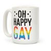 Oh Happy GAY Coffee Mug Oh Happy GAY Coffee Mug