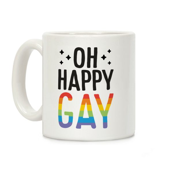 Oh Happy GAY Coffee Mug Oh Happy GAY Coffee Mug