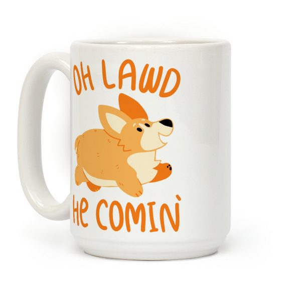 Oh Lawd He Comin' Corgi Coffee Mug Oh Lawd He Comin' Corgi Coffee Mug
