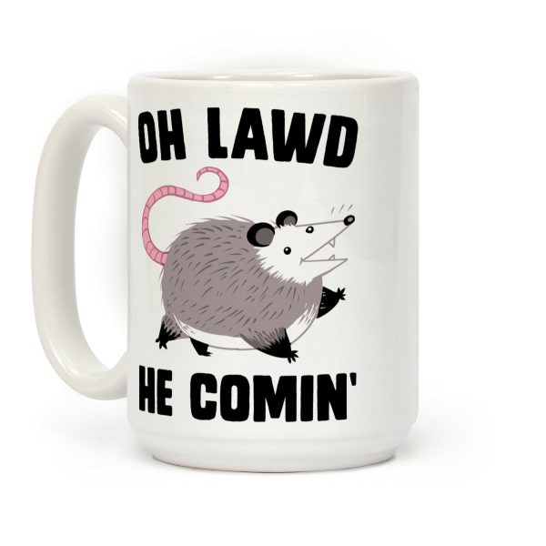 Oh Lawd He Comin' Possum Coffee Mug Oh Lawd He Comin' Possum Coffee Mug