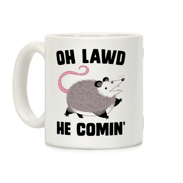 Oh Lawd He Comin' Possum Coffee Mug Oh Lawd He Comin' Possum Coffee Mug