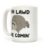 Oh Lawd He Comin' Raccoon Coffee Mug Oh Lawd He Comin' Raccoon Coffee Mug