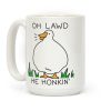 Oh Lawd He Honkin' Coffee Mug