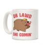 OH LAWD SHE COMIN' Bear Coffee Mug OH LAWD SHE COMIN' Bear Coffee Mug