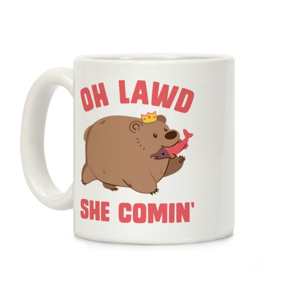 OH LAWD SHE COMIN' Bear Coffee Mug OH LAWD SHE COMIN' Bear Coffee Mug