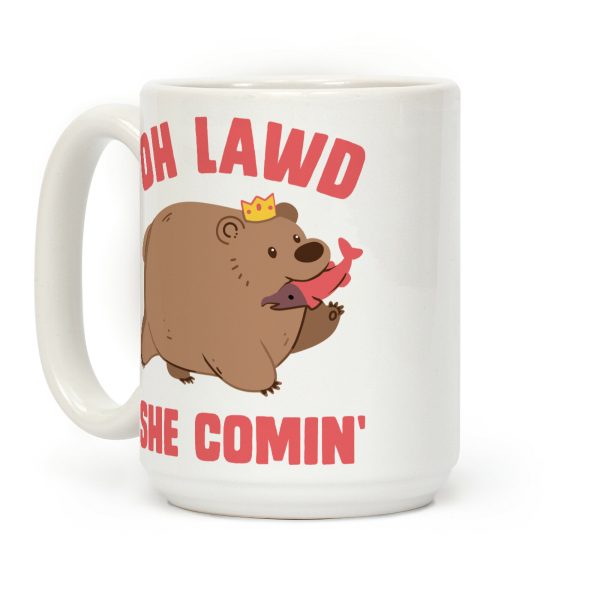 OH LAWD SHE COMIN' Bear Coffee Mug OH LAWD SHE COMIN' Bear Coffee Mug