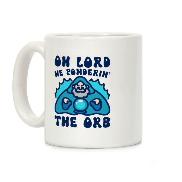 Oh Lord He Ponderin' The Orb Parody Coffee Mug Oh Lord He Ponderin' The Orb Parody Coffee Mug