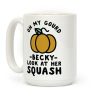 Oh My Gourd Becky Look at Her Squash Pumpkin Coffee Mug Oh My Gourd Becky Look at Her Squash Pumpkin Coffee Mug