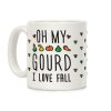 Oh My Gourd I Love Fall Coffee Mug Oh My Gourd I Love Fall Coffee Mug