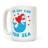 Oh Say Can You Sea Coffee Mug Oh Say Can You Sea Coffee Mug