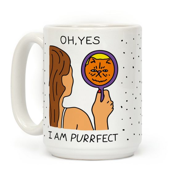 Oh Yes I Am Purrfect Coffee Mug Oh Yes I Am Purrfect Coffee Mug