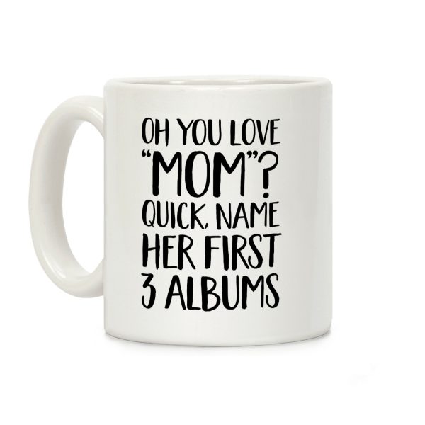 Oh You Love "Mom"? Coffee Mug Oh You Love "Mom"? Coffee Mug