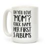 Oh You Love "Mom"? Coffee Mug Oh You Love "Mom"? Coffee Mug