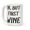 OK But First Wine Coffee Mug OK But First Wine Coffee Mug