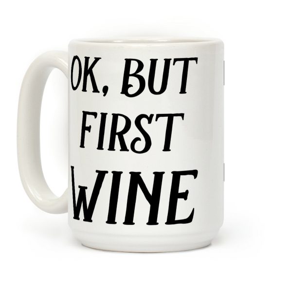 OK But First Wine Coffee Mug OK But First Wine Coffee Mug