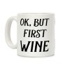 OK But First Wine Coffee Mug OK But First Wine Coffee Mug