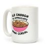 Old Enough to Appreciate Bran Cereal Coffee Mug Old Enough to Appreciate Bran Cereal Coffee Mug