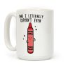 Omg I Literally Crayon't Even Coffee Mug Omg I Literally Crayon't Even Coffee Mug