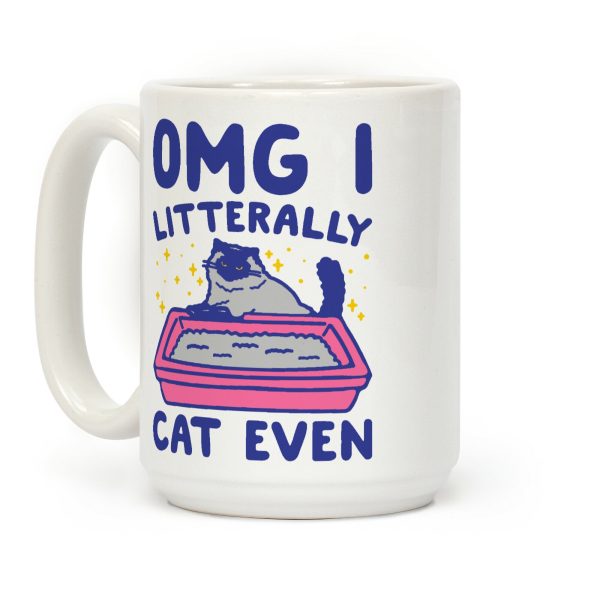 Omg I Litterally Cat Even Coffee Mug Omg I Litterally Cat Even Coffee Mug