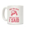 OMG You Guys That's Not What I Said Coffee Mug OMG You Guys That's Not What I Said Coffee Mug